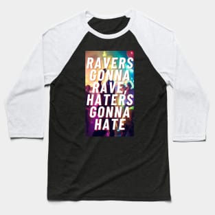 ravers gonna rave Baseball T-Shirt